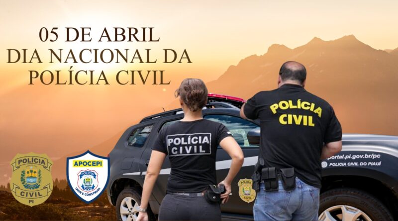 05 de Abril, Dia da Polícia Civil! 05 de Abril, Dia da Polícia Civil!